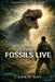 The Fossils Live by Carrie Ray