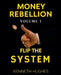 Money Rebellion I: Flip the System by Kenneth Hughes