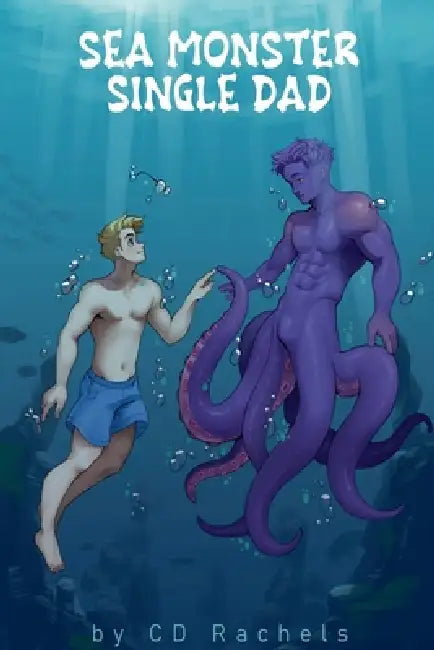 Sea Monster Single Dad by CD Rachels