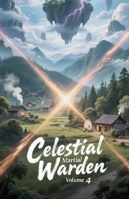 Celestial Martial Warden, Volume 4 by Zenithnovels