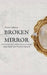 Broken Mirror by Tcarro Johnson