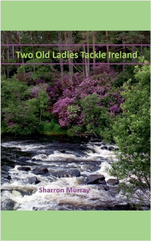 Two Old Ladies Tackle Ireland by Sharron Murray