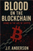 Blood on the Blockchain by J. F. Anderson