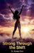 Strong Through the Shift by Amara Osei