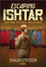 Escaping Ishtar by Shaun Strydom