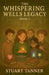 The Whispering Wells Legacy by Stuart Tanner