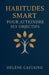 Habitudes SMART pour Atteindre ses Objectifs by Hélene Castaing