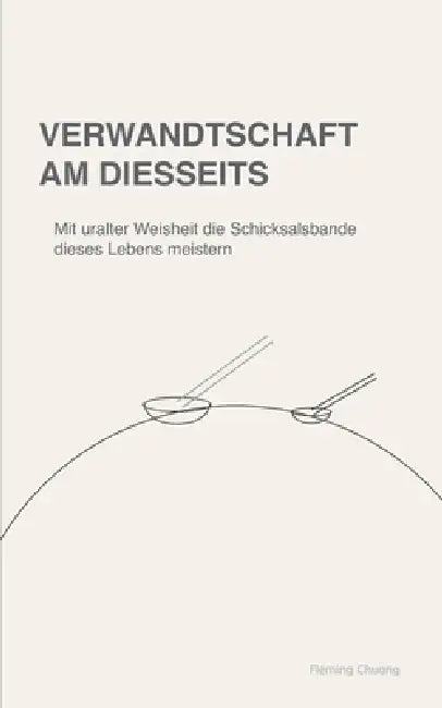 Verwandtschaft am Diesseits by Fleming Chuang