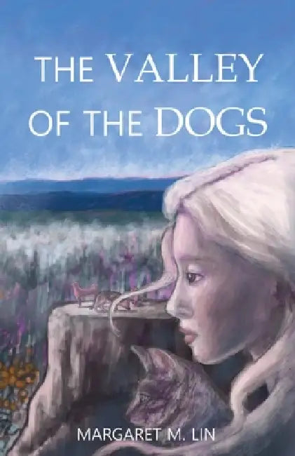 The Valley of the Dogs by Margaret Lin