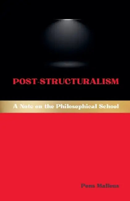 Post-Structuralism: A Note on the Philosophical School by Pons Malleus