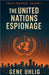 The United Nations Espionage by Gene Uhlig