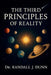 The Third Principles of Reality by Randall J. Dunn