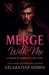 Merge with Me: A Corporate Workplace Love Story by Kelakkiyar Siddhar