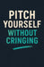 Pitch Yourself Without Cringing by Neil J. Milliner