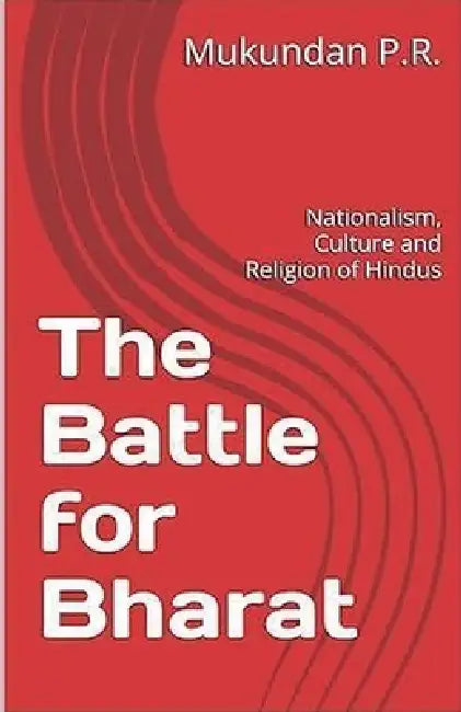 The Battle for Bharat by Mukundan P. R.