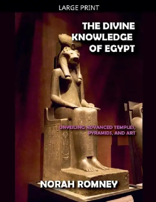 The Divine Knowledge of Egypt by Norah Romney