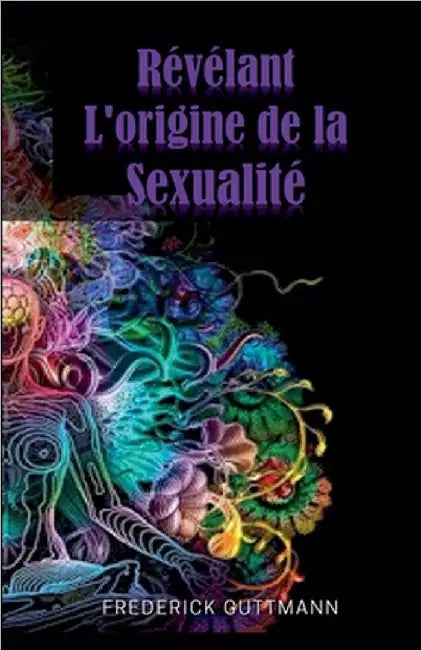 révélant l'origine de la sexualité by Guttmann, Frederick