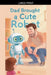 Dad Brought a Cute Robot by Tahira Kiran
