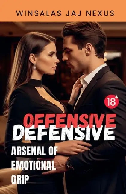 Offensive - Defensive: Arsenal of Emotional Grip by Winsalas Jaj Nexus