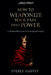 How to Weaponize Your Pain Into Power: A Machiavellian Guide to Psychological Strength by Everly Harvey