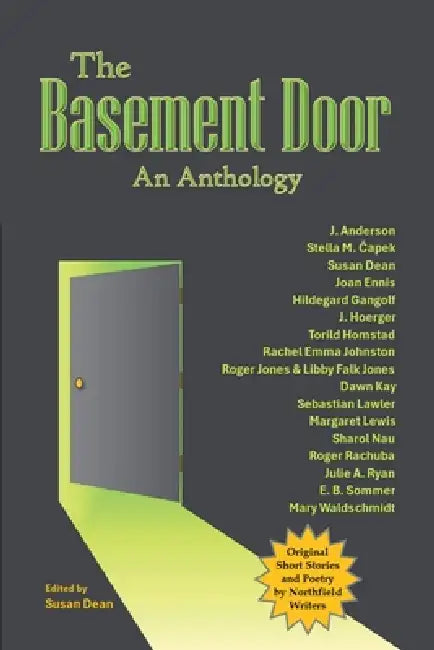 The Basement Door: An Anthology by Susan Dean, J. Anderson, Stella M. Čapek
