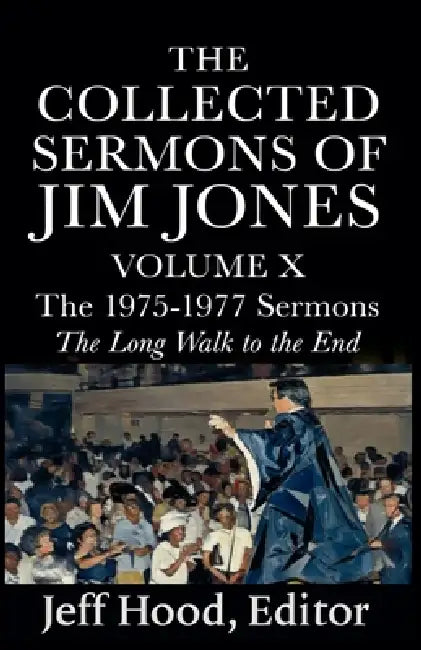 The Collected Sermons of Jim Jones by Jeff Hood