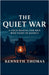 The Quiet War A Field Manual For Men Who Fight In Silence by Kenneth Thomas