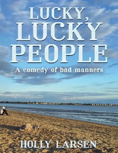Lucky, Lucky People by Holly Larsen