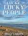 Lucky, Lucky People by Holly Larsen