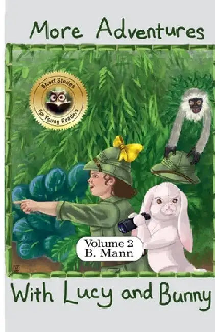 More Adventures with Lucy and Bunny by B. Mann