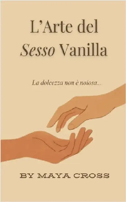 L'Arte del Sesso Vanilla by Maya Cross