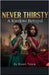 Never Thirsty: A Kwekwe Betrayal by Bloom Tizora