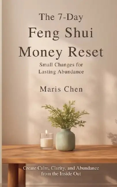 The 7-Day Feng Shui Money Reset by Maris Chen