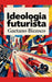 Ideologia futurista by Gaetano Bizzoco