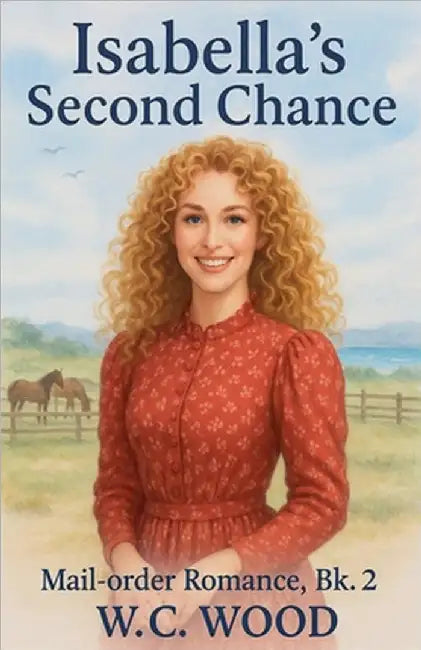 Isabella's Second Chance by W. C. Wood