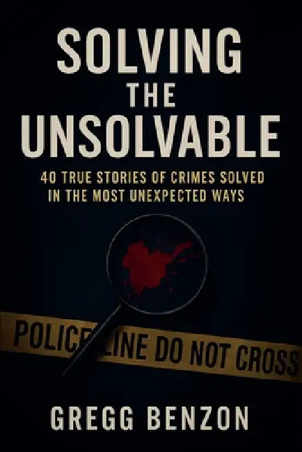 Solving the Unsolvable by Gregg Benzon