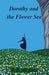 Dorothy and the Flower Sea by P. E. Murphy