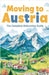 Moving to Austria: The Complete Relocation Guide by Noah, Emmanuel