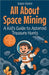 All About Space Mining: A Kid's Guide to Asteroid Treasure Hunts by Rukh, Shah