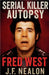 Serial Killer Autopsy: Fred West by J. F. Nealon