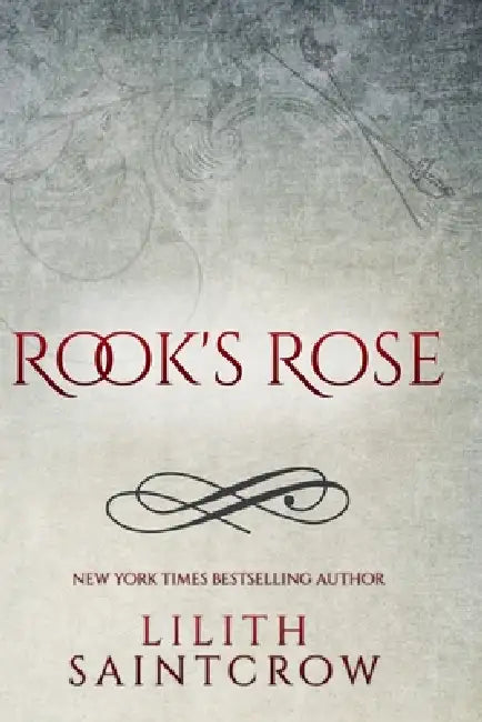 Rook's Rose by Lilith Saintcrow