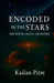 Encoded In The Stars by Kailan Pitre