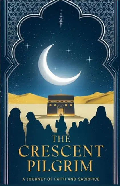 The Crescent Pilgrim by Khalid Mirza