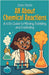 All About Chemical Reactions: A Kid's Guide to Mixing, Bubbling, and Exploding by Shah Rukh