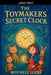 The Toymakers Secret Clock by Mitchell Lucas