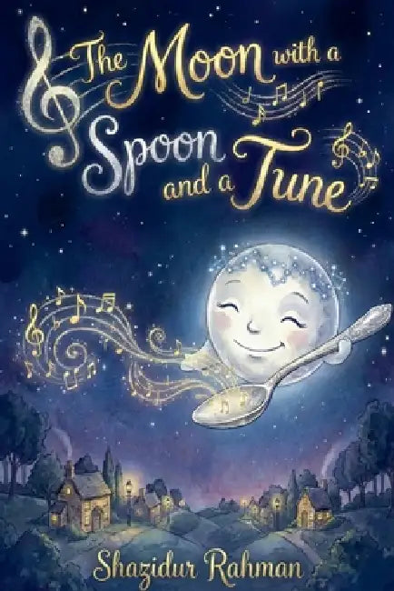 The Moon with a Spoon and a Tune by Shazidur Rahman