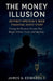 The Money Illusion: Jeffrey Epstein's Financial Ghost Story by II Edwards James G.