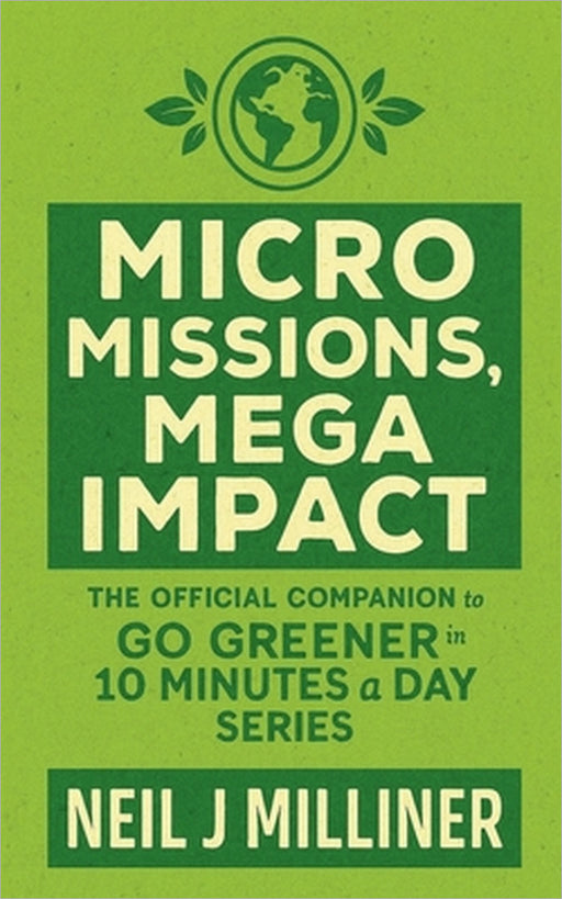 Micro Missions, Mega Impact by Neil J. Milliner