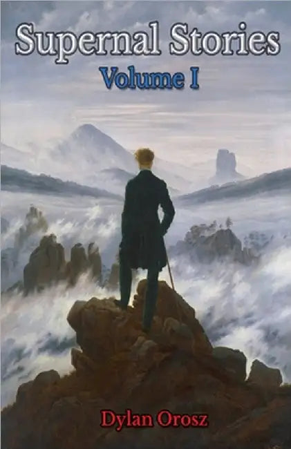 Supernal Stories: Volume I by Dylan Orosz