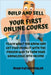 Build and Sell Your First Online Course: Teach What You Know and Get Paid Doing It with the Proven Way to Turn Your Knowledge into Income by Ryan Papadopoulos